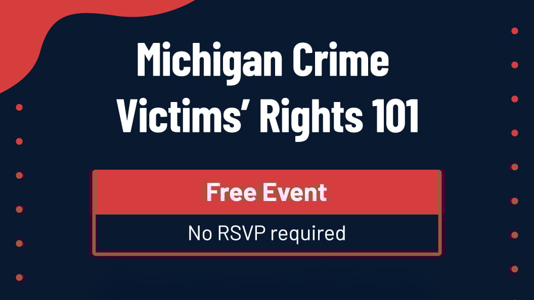 Michigan Crime Victims' Rights 101 - Featured Image